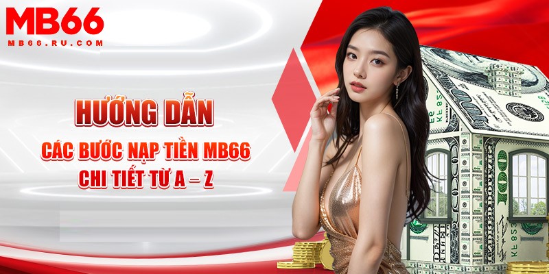 Quy trình nạp tiền vào nhà cái đơn giản